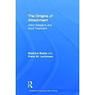 The Origins of Attachment: Infant Research and Adult Treatment
