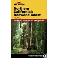 Top Trails: Northern California’s Redwood Coast: Must-Do Hikes for Everyone