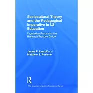 Sociocultural Theory and the Pedagogical Imperative in L2 Education: Vygotskian Praxis and the Research/Practice Divide