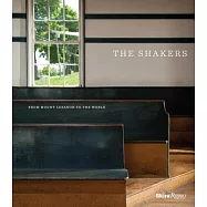 The Shakers: From Mount Lebanon to the World