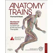 Anatomy Trains: Myofascial Meridians for Manual and Movement Therapists