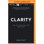 Clarity: Clear Mind, Better Performance, Bigger Results