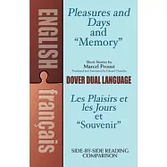 Pleasures and Days and "Memory" / Les Plaisirs Et Les Jours Et "Souvenir": Short Stories by Marcel Proust