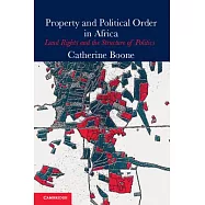 Property and Political Order in Africa: Land Rights and the Structure of Politics