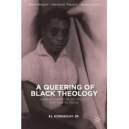 A Queering of Black Theology: James Baldwin&rsquo;s Blues Project and Gospel Prose