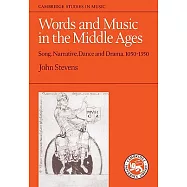 Words and Music in the Middle Ages: Song, Narrative, Dance and Drama, 1050-1350
