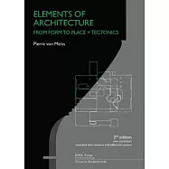 Elements of Architecture: From Form to Place + Tectonics