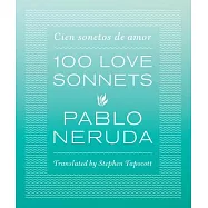 100 Love Sonnets: Cien Sonetos de Amor