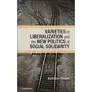 Varieties of Liberalization and the New Politics of Social Solidarity