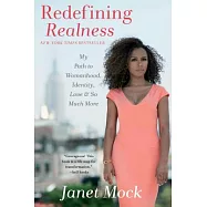 Redefining Realness: My Path to Womanhood, Identity, Love & So Much More