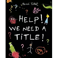 Help! We Need a Title!