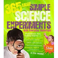 365 More Simple Science Experiments with Everyday Materials