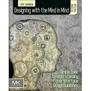 Designing With the Mind in Mind: Simple Guide to Understanding User Interface Design Guidelines