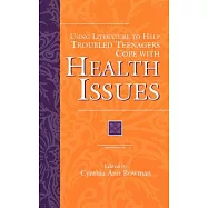 Using Literature to Help Troubled Teenagers Cope With Health Issues