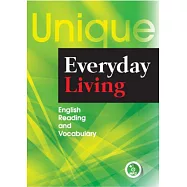 Unique Everyday Living: English Reading and Vocabulary (附MP3一片)