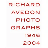 Richard Avedon: Photogrpahs 1946-2004