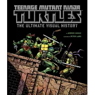Teenage Mutant Ninja Turtles: The Ultimate Visual History