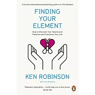 Finding Your Element：How to Discover Your Talents and Passions and Transform Your Life