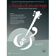 The Book of Six Strings: The Zen Way to Play Guitar