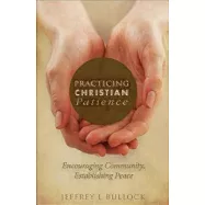 Practicing Christian Patience: Encouraging Community, Establishing Peace