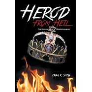 Herod from Hell: Confessions and Reminiscences