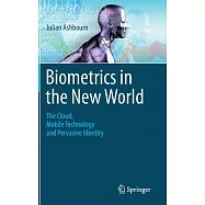 Biometrics in the New World: The Cloud, Mobile Technology and Pervasive Identity