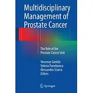 Multidisciplinary Management of Prostate Cancer: The Role of the Prostate Cancer Unit
