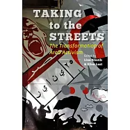 Taking to the Streets: The Transformation of Arab Activism