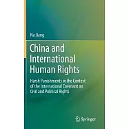 China and International Human Rights: Harsh Punishments in the Context of the International Covenant on Civil and