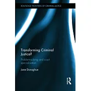 Transforming Criminal Justice?: Problem-Solving and Court Specialisation