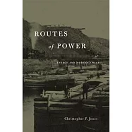 Routes of Power: Energy and Modern America