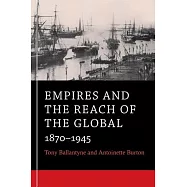 Empires and the Reach of the Global: 1870-1945