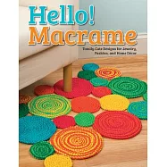 Hello! Macrame: Totally Cute Designs for Home Decor and More