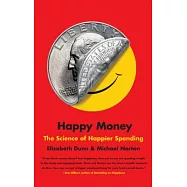 Happy Money: The Science of Happier Spending