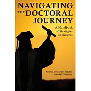 Navigating the Doctoral Journey: A Handbook of Strategies for Success
