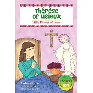 Thérèse of Lisieux: Little Flower of Love