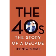 The 40s: The Story of a Decade