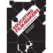 Educating Film-makers: Past, Present and Future