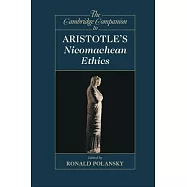 The Cambridge Companion to Aristotle’s Nicomachean Ethics