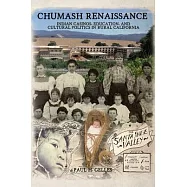 Chumash Renaissance: Indian Casinos, Education, and Cultural Politics in Rural California