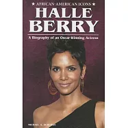 Halle Berry: A Biography of an Oscar-Winning Actress