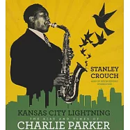Kansas City Lightning: The Rise and Times of Charlie Parker