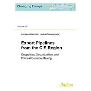 Export Pipelines from the CIS Region: Geopolitics, Securitization, and Political Decision-Making