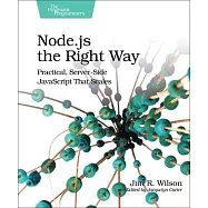 Node.js the Right Way: Practical, Server-Side Javascript That Scales