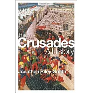 The Crusades: A History: Third Edition