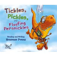Tickles, Pickles, and Floofing Persnickles: Reading and Writing Nonsense Poems