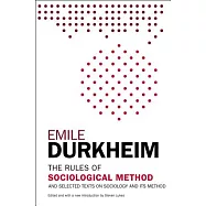 The Rules of Sociological Method: And Selected Texts on Sociology and Its Method