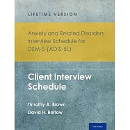 Anxiety and Related Disorders Interview Schedule for Dsm-5(r) (Adis-5l) - Lifetime Version: Client Interview Schedule 5