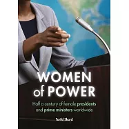 Women of Power: Half a Century of Female Presidents and Prime Ministers Worldwide
