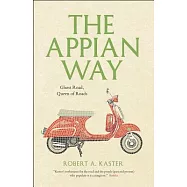 The Appian Way: Ghost Road, Queen of Roads